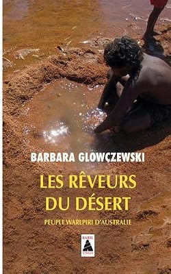 Les rêveurs du désert : Peuple Warlpriri d'Australie