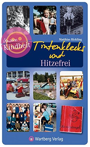 Download Unsere Kindheit - Tintenklecks und Hitzefrei - Unsere Schulzeit
