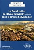 La Construction de l'Ouest américain [1865-1895] dans le cinéma hollywoodien