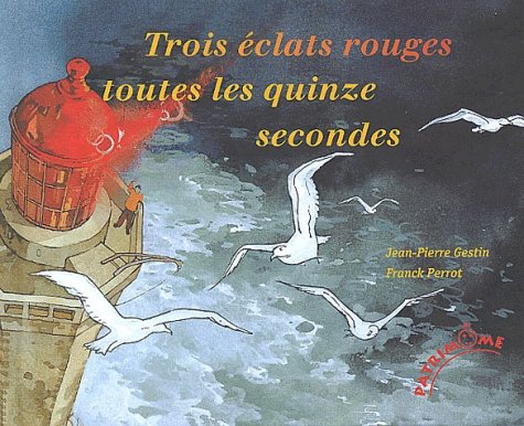 couverture de : Trois &eacute;clats rouges toutes les quinze secondes