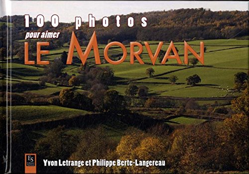 Le   Morvan : 100 photos pour aimer