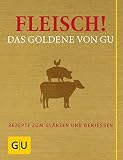 Image de Fleisch! Das Goldene von GU: Rezepte zum Glänzen und Genießen (GU Grundkochbücher)