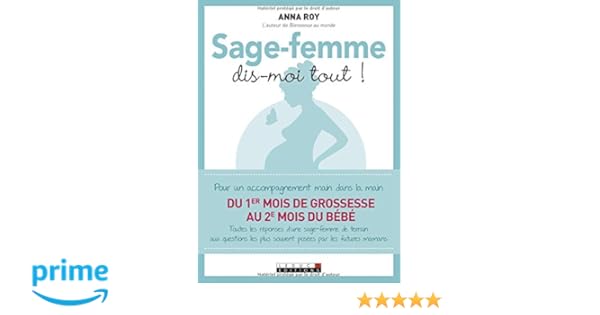 Amazonfr Sage Femme Dis Moi Tout Anna Roy Livres - 