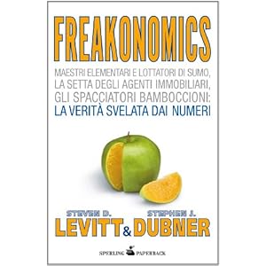 Freakonomics - Il calcolo dell'incalcolabile (Saggi Paperback Vol. 61)