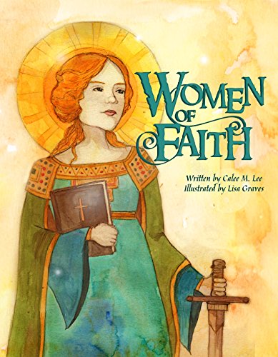 Download Women of Faith: Saints & Martyrs of the Christian Faith (Xist Christian Children's Books)