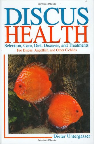Discus Health: Selection, Care, Diet, Diseases & Treatments for Discus, Angelfish and Other Cichlids livre