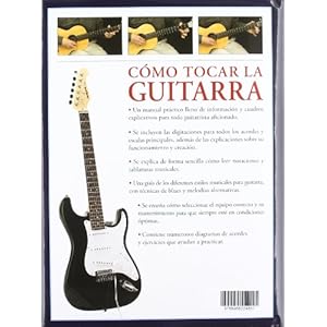 Cómo Tocar la Guitarra: Una Guía Didáctica Paso a Paso con 200 Fotografías (Aprendizaje Musical)
