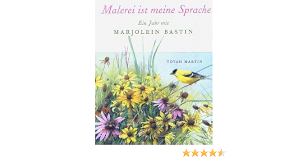 Malerei Ist Meine Sprache Ein Jahr Mit Marjolein Bastin Martin Tovah Bastin Marjolein Amazon De Bucher