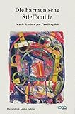 Cover zum Buch Die harmonische Stieffamilie: In acht...