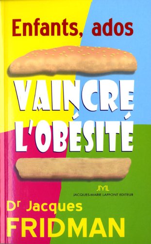 Download Enfants-ados : Vaincre l'obésité ! Download Enfants-ados : Vaincre l'obésité !