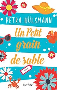 Un Petit Grain De Sable Petra Hulsmann Babelio