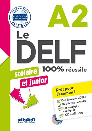 Le DELF scolaire et junior 100% réussite A2 Per le Scuole superiori Con CDAudio