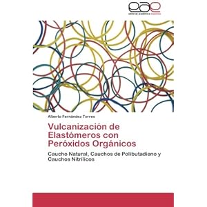 Vulcanización de Elastómeros con Peróxidos Orgánicos: Caucho Natural, Cauchos de Polibutadieno y Cauchos Nitrílicos