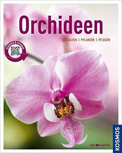 Download Orchideen (Mein Garten): Gestalten Pflanzen Pflegen