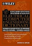English-Spanish Spanish-English Electrical and Computer Engineering Dictionary: Diccionario De Ingenieraia Elaectrica Y De Computadoras Inglaes/Espaanol, Espaanol/Inglaes