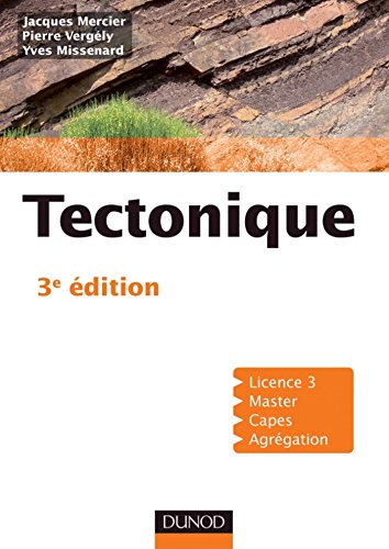Tectonique 3e édition (Sciences de la Terre) Tectonique 3e édition (Sciences de la Terre)