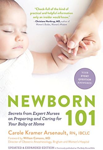 Newborn 101: Secrets from Expert Nurses on Preparing and Caring for Your Baby at Home