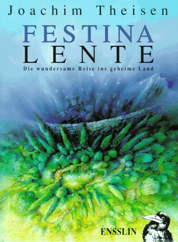 Preisvergleich Produktbild Festina Lente. Die wundersame Reise ins geheime Land