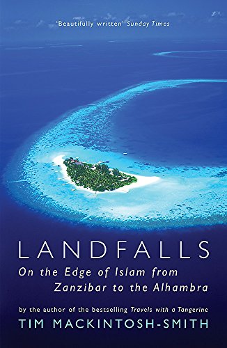 Landfalls: On the Edge of Islam from Zanzibar to the Alhambra [Idioma Inglés]