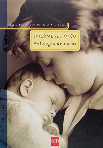 Download Duérmete, niño: Antología de nanas (Padres y maestros) Download Duérmete, niño: Antología de nanas (Padres y maestros)