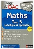 ABC du BAC Excellence Maths Term S spécifique et spécialité - Programme 2012