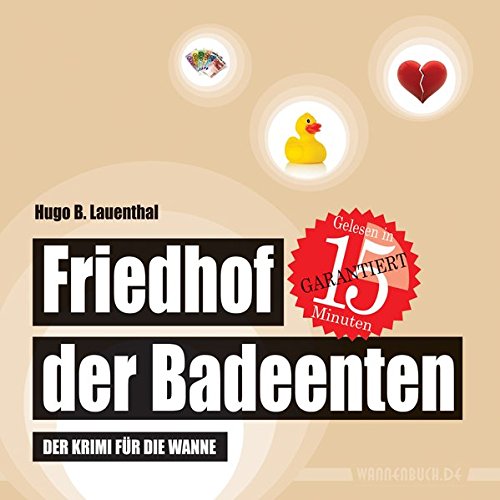 Download Friedhof der Badeenten: Der Krimi für die Wanne (Badebuch) (Badebücher für Erwachsene) (Badebücher für Erwachsene / Wasserfeste Bücher für große Leser) Download Friedhof der Badeenten: Der Krimi für die Wanne (Badebuch) (Badebücher für Erwachsene) (Badebücher für Erwachsene / Wasserfeste Bücher für große Leser)
