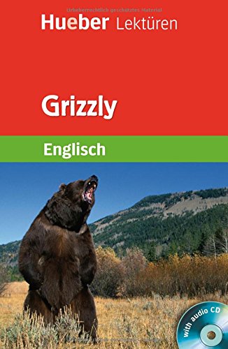 Grizzly: Lektüre mit Audio-CD (Hueber Lektüren)