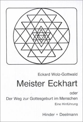Meister Eckhart: Oder Der Weg zur Gottesgeburt im Menschen