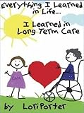 Image de Everything I Learned in Life, I Learned in Long Term Care