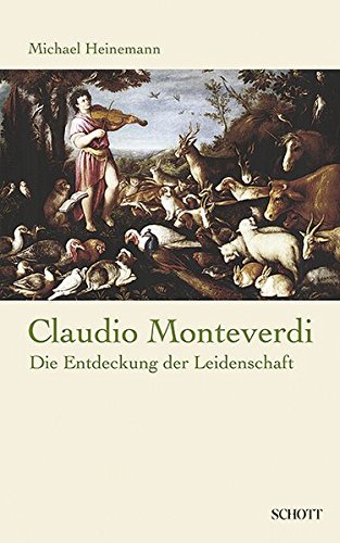 Claudio Monteverdi: Die Entdeckung der Leidenschaft