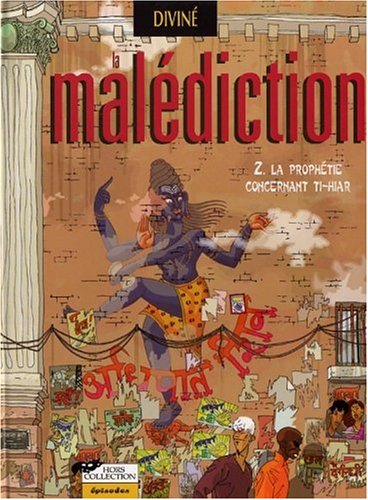 MALÉDICTION T.2 - LA PROPHÉTIE CONCERNANT TI-HIAR