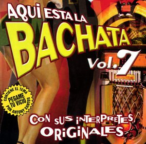 Preisvergleich Produktbild Vol. 7-Aqui Esta la Bachata