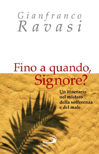 Fino a quando, Signore? Un itinerario nel mistero della sofferenza e del male (Dimensioni dello spirito)