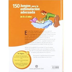CIENTO 50 Juegos para la estimulación adecuada, de 0 a 3 años (Juegos parramon)