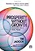 Prosperity without Growth: Economics for a Finite Planet by 