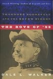 The Boys of '98: Theodore Roosevelt and the Rough Riders (English Edition) by 