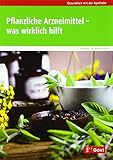 Pflanzliche Arzneimittel - was wirklich hilft (Gesundheit mit der Apotheke) by 