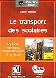Le transport des scolaires : Approche technique, organisationnelle et juridique