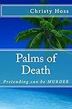  Palms of Death: Pretending can be MURDER (English Edition)