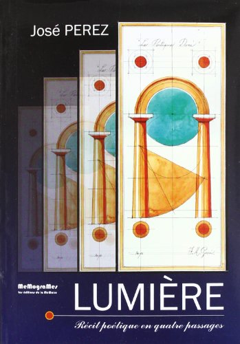 Download Lumière : Récit poétique en quatre passages, la terre, l'air, l'eau et le feu