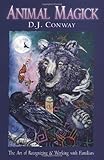 Animal Magick the Art of Recognizing and Working with Familiars: Art of Recognising and Working with Familiars by 