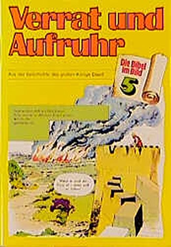 Download Verrat und Aufruhr: Aus der Geschichte des grossen Königs David (Die Bibel im Bild)