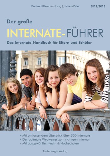 Download Internate-Führer 2011/2012: Der große Internate-Führer. Das Internate-Handbuch für Eltern und Schüler. Download Internate-Führer 2011/2012: Der große Internate-Führer. Das Internate-Handbuch für Eltern und Schüler.