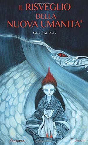 Il Risveglio della Nuova Umanità: romanzo esoterico Il Risveglio della Nuova Umanità: romanzo esoterico