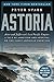 Produktbild Astoria: Astor and Jefferson's Lost Pacific Empire: A Tale of Ambition and Survival on the Early American Frontier