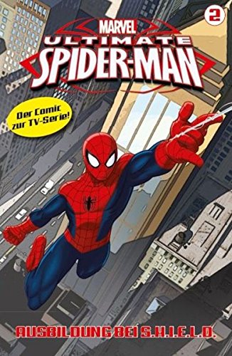 Ausbildung bei S.H.I.E.L.D.: Bd. 2: Ausbildung bei S.H.I.E.L.D. (Ultimate Spider-Man, Band 2)