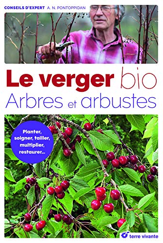 Télécharger Le verger bio : Arbres et arbustes Livre eBook France