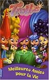 Trollz, Tome 1 : Meilleures Amies pour la Vie