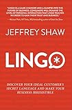 LINGO: Discover Your Ideal Customer's Secret Language and Make Your Business Irresistible (English Edition) by 