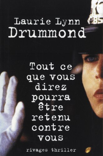 couverture de : Tout ce que vous direz pourra &ecirc;tre retenu contre vous